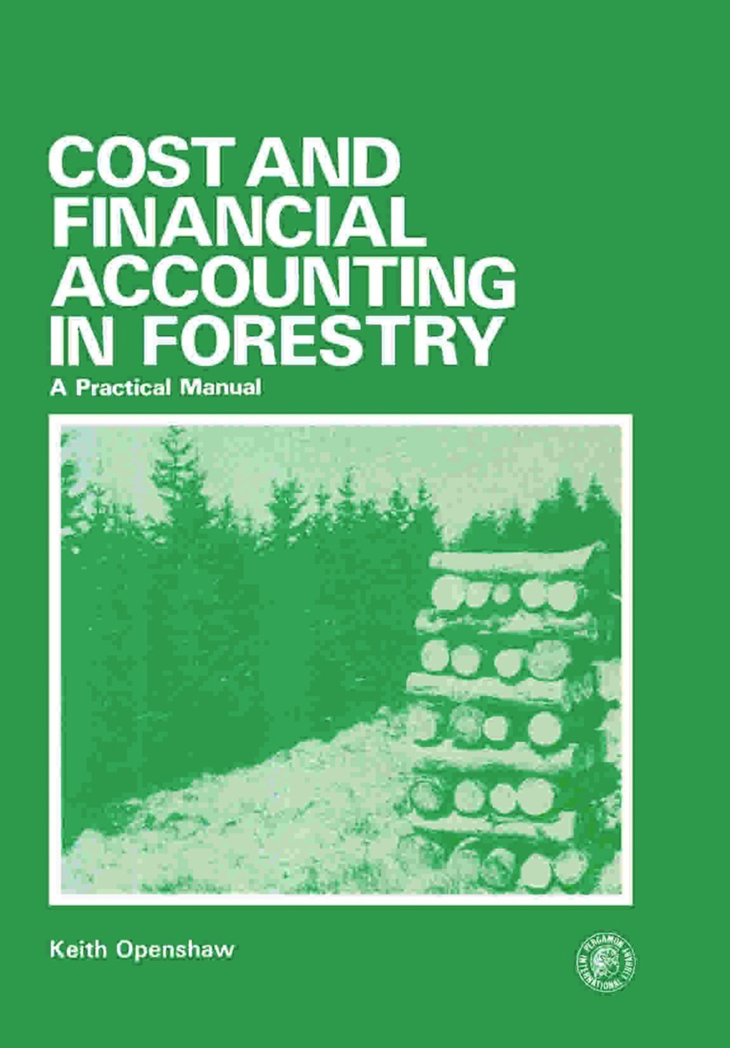 Cost and Financial Accounting in Forestry (eBook) Cost and Financial Accounting in Forestry (eBook)