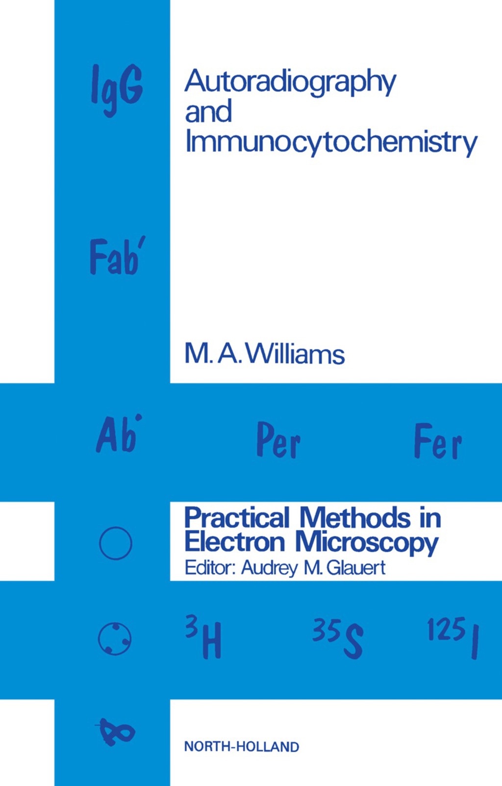 Autoradiography and Immunocytochemistry (eBook) Autoradiography and Immunocytochemistry (eBook)