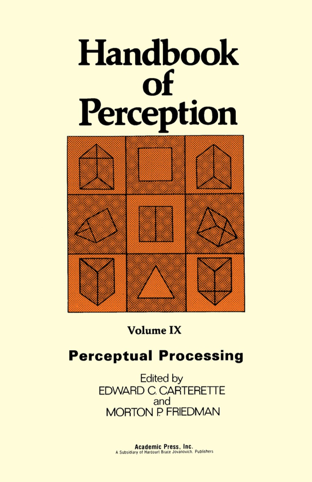 Handbook of Perception: Perceptual Processing v. 9 (eBook) Handbook of Perception: Perceptual Processing v. 9 (eBook)