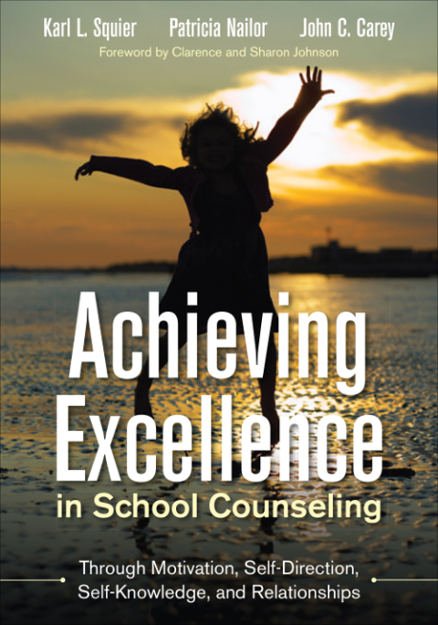 Cover image for book Achieving Excellence in School Counseling through Motivation, Self-Direction, Self-Knowledge and Relationships