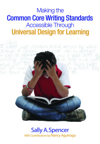 Cover image: Making the Common Core Writing Standards Accessible Through Universal Design for Learning 1st edition 9781483369471