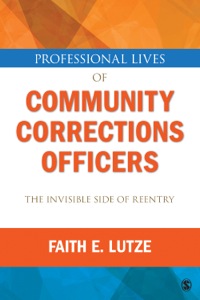 Cover image: Professional Lives of Community Corrections Officers: The Invisible Side of Reentry 1st edition 9781452242262