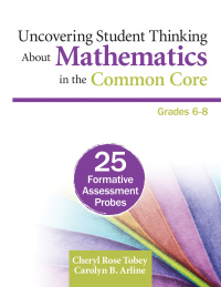Cover image: Uncovering Student Thinking About Mathematics in the Common Core, Grades 6-8 1st edition 9781452230887