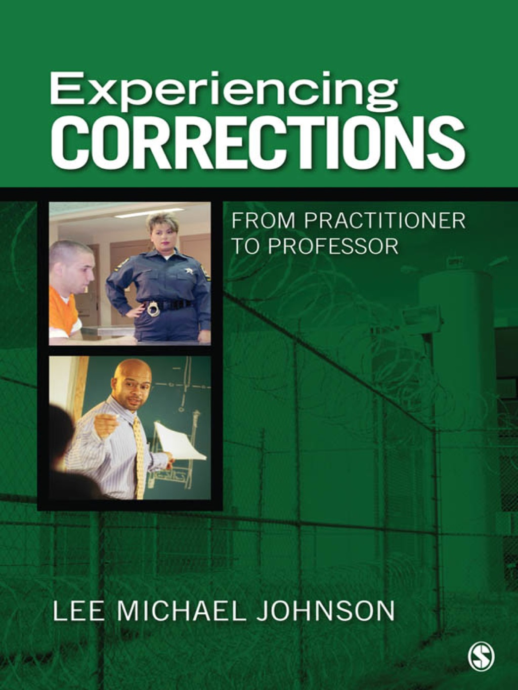 Experiencing Corrections: From Practitioner to Professor (eBook) - Lee Michael Johnson