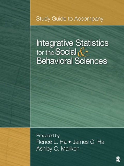 Study Guide to Accompany Integrative Statistics for the Social and Behavioral Sciences 
