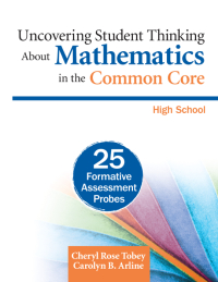 Cover image: Uncovering Student Thinking About Mathematics in the Common Core, High School 1st edition 9781452276571