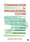 Communication and Organizational Culture: A Key to Understanding Work Experiences - Joann Keyton