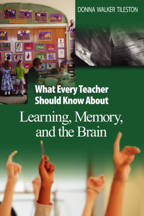 Cover image for book What Every Teacher Should Know About Learning, Memory, and the Brain
