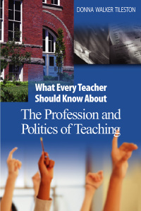 Imagen de portada: What Every Teacher Should Know About the Profession and Politics of Teaching 1st edition 9780761931263