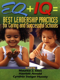 Cover image: EQ   IQ = Best Leadership Practices for Caring and Successful Schools 1st edition 9780761945215