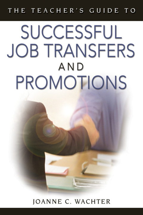 Cover image for book The Teacher′s Guide to Successful Job Transfers and Promotions