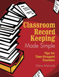 Cover image: Classroom Record Keeping Made Simple 1st edition 9781412914574