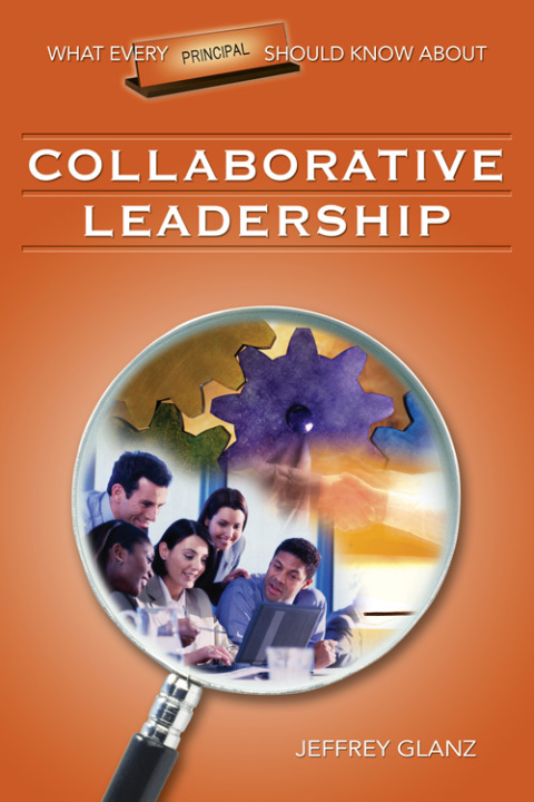 Cover image for book What Every Principal Should Know About Collaborative Leadership