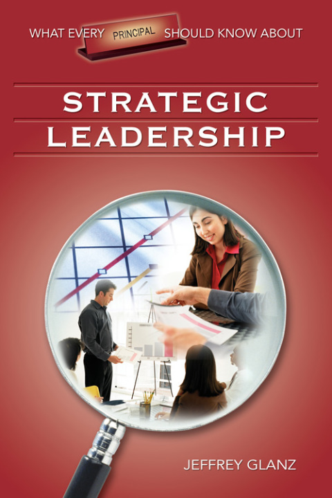 Cover image for book What Every Principal Should Know About Strategic Leadership