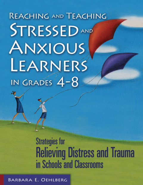 Cover image for book Reaching and Teaching Stressed and Anxious Learners in Grades 4-8