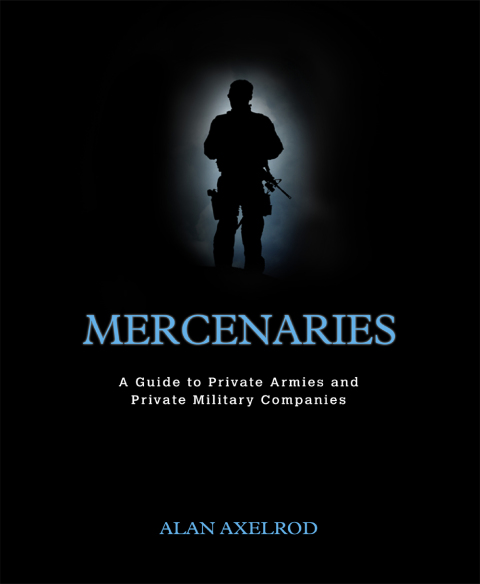 Cover image for book Mercenaries: A Guide to Private Armies and Private Military Companies