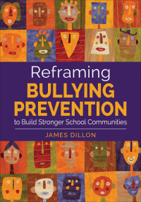Cover image: Reframing Bullying Prevention to Build Stronger School Communities 1st edition 9781483365275