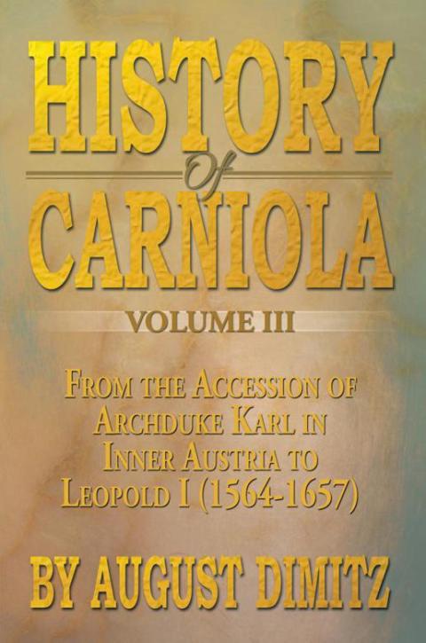 Cover image for book History of Carniola Volume Iii