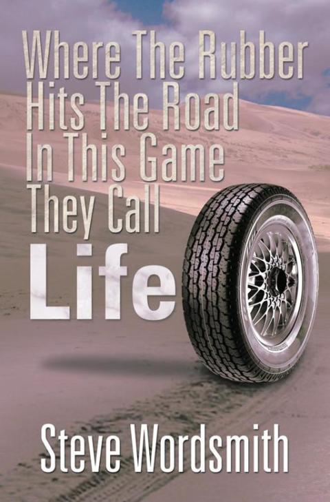 Cover image for book Where the Rubber Hits the Road in This Game They Call Life
