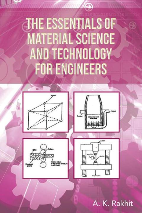 Cover image for book The Essentials of Material Science and Technology for Engineers