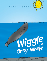 Imagen de portada: Wiggle the Grey Whale 9781483686585