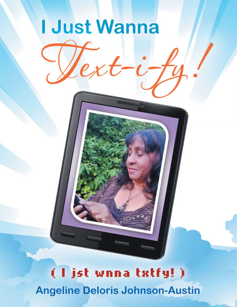 Cover image for book I Just Wanna Text-I-Fy!