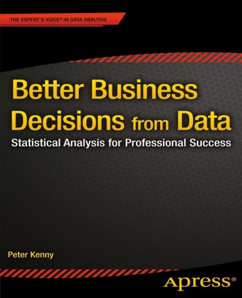 Cover image for book Better Business Decisions from Data