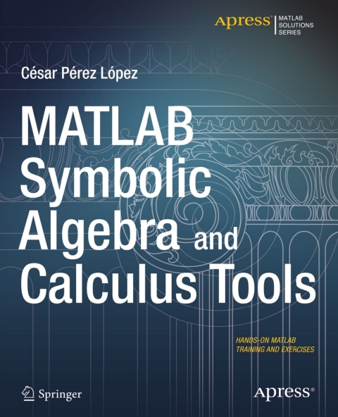 Cover image for book MATLAB Symbolic Algebra and Calculus Tools