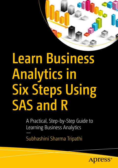 Cover image for book Learn Business Analytics in Six Steps Using SAS and R