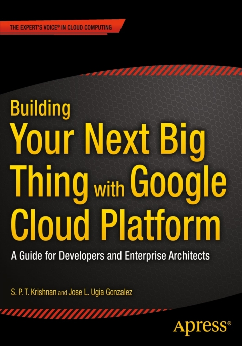 Cover image for book Building Your Next Big Thing with Google Cloud Platform