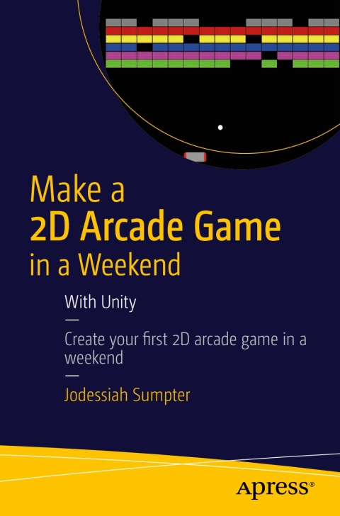 Cover image for book Make a 2D Arcade Game in a Weekend