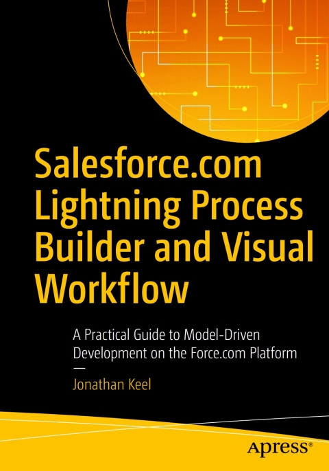 Cover image for book Salesforce.com Lightning Process Builder and Visual Workflow