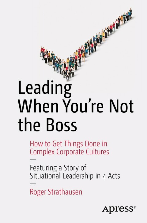 Cover image for book Leading When You're Not the Boss