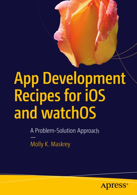 App Development Recipes for iOS and watchOS 