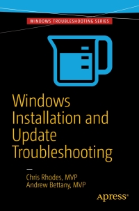 صورة الغلاف: Windows Installation and Update Troubleshooting 9781484218266