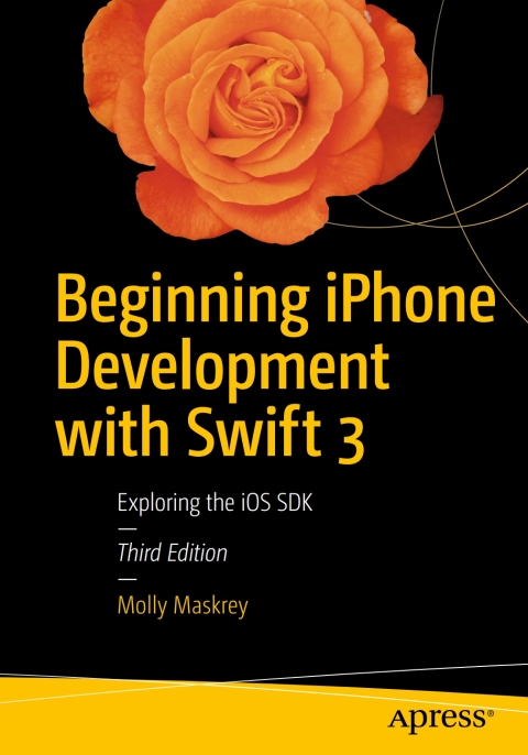 Beginning iPhone Development with Swift 3 