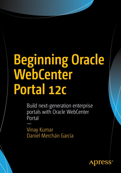 Beginning Oracle WebCenter Portal 12c 