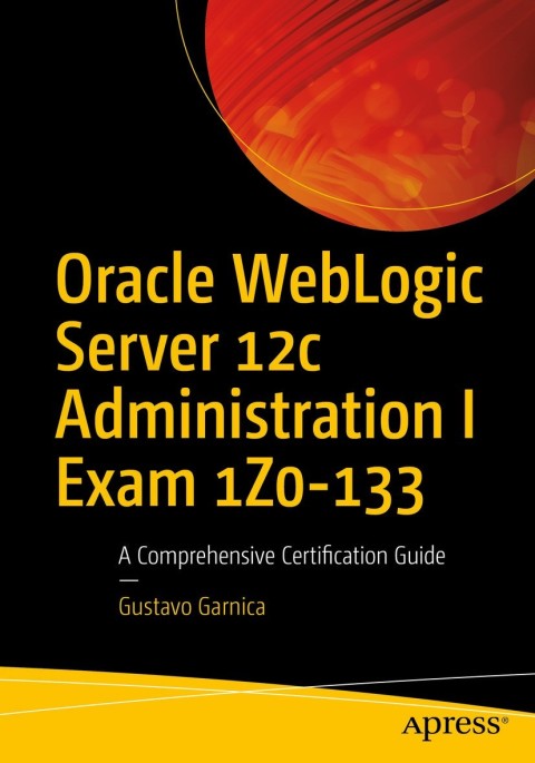 Cover image for book Oracle WebLogic Server 12c Administration I Exam 1Z0-133