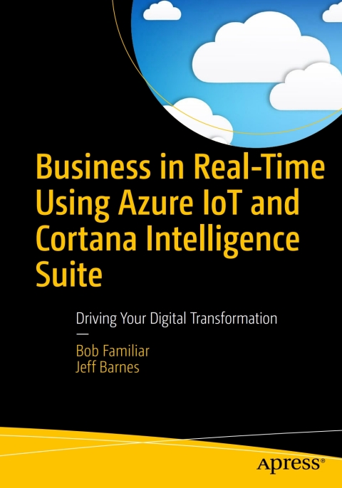 Cover image for book Business in Real-Time Using Azure IoT and Cortana Intelligence Suite