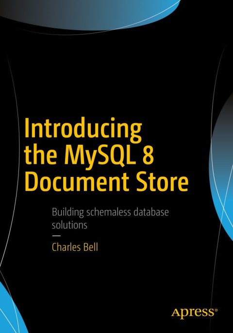 Cover image for book Introducing the MySQL 8 Document Store