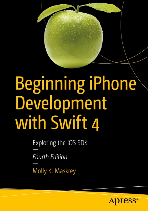 Beginning iPhone Development with Swift 4 