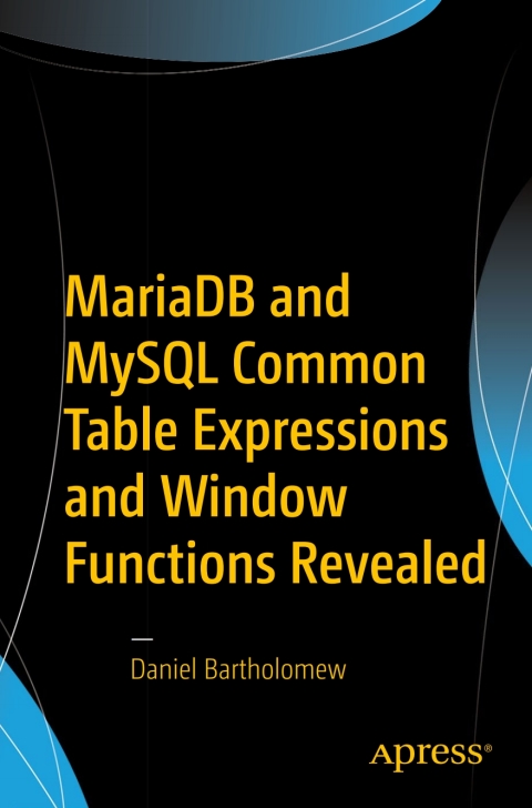 Cover image for book MariaDB and MySQL Common Table Expressions and Window Functions Revealed