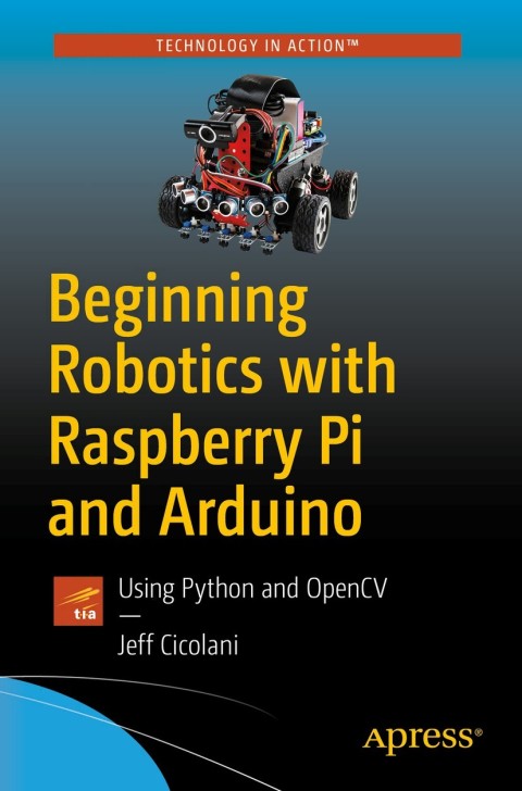 Cover image for book Beginning Robotics with Raspberry Pi and Arduino