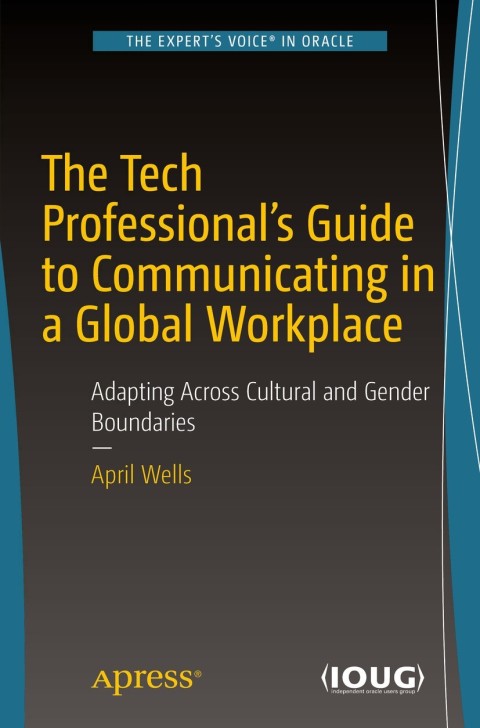 Cover image for book The Tech Professional's Guide to Communicating in a Global Workplace