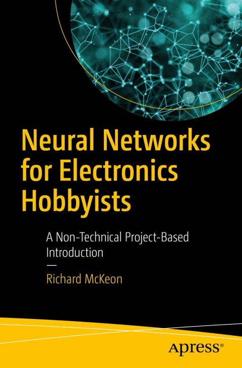 Cover image for book Neural Networks for Electronics Hobbyists