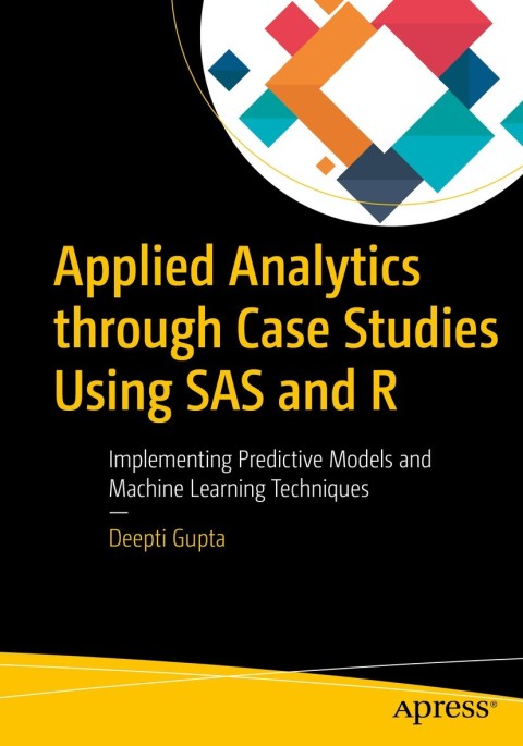 Cover image for book Applied Analytics through Case Studies Using SAS and R