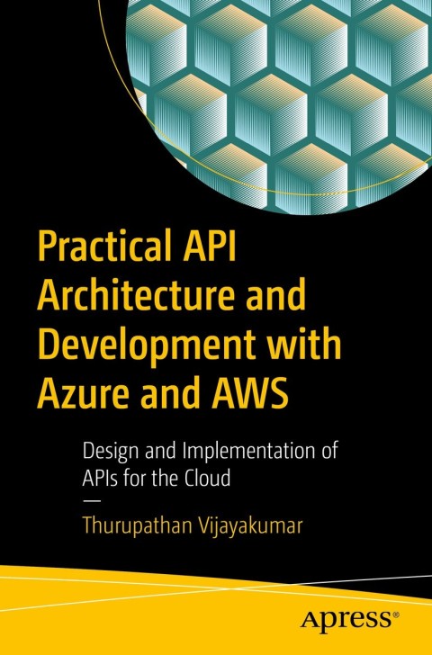 Cover image for book Practical API Architecture and Development with Azure and AWS