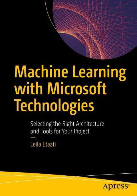 Cover image for book Machine Learning with Microsoft Technologies