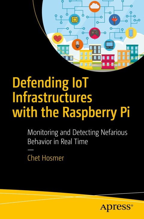 Cover image for book Defending IoT Infrastructures with the Raspberry Pi