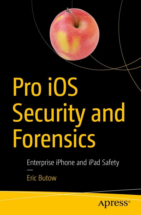 Pro iOS Security and Forensics 
